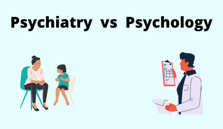 Psychiatry vs. Psychology: Understanding the Differences