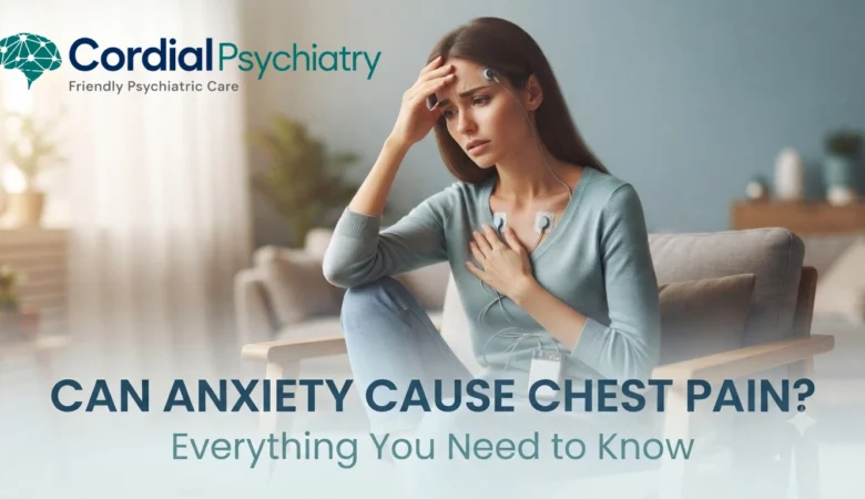 Can Anxiety Cause Chest Pain? Everything You Need to Know