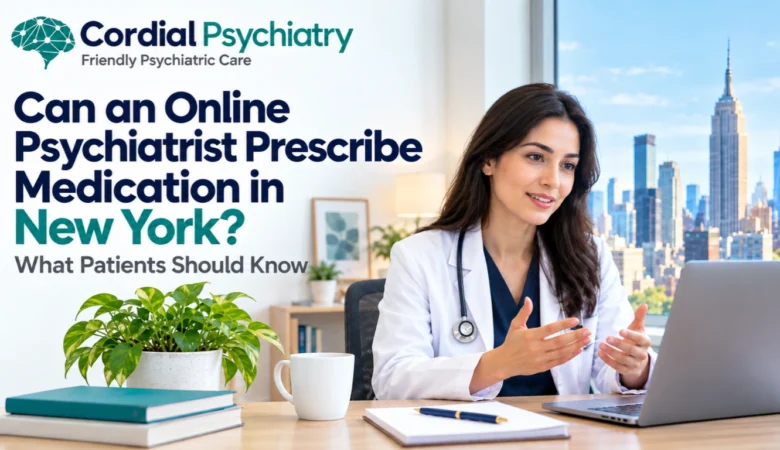 Can an Online Psychiatrist Prescribe Medication in New York? What Patients Should Know