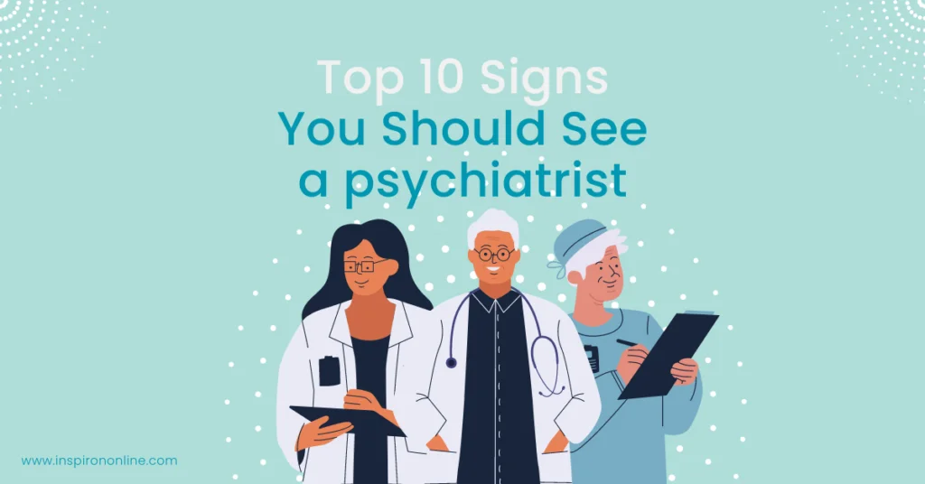 10 Signs You Might Need a Psychiatrist Today